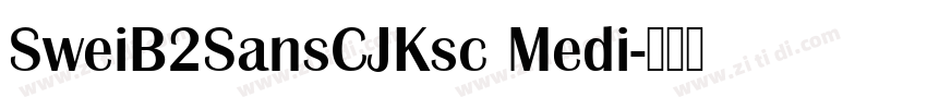 SweiB2SansCJKsc Medi字体转换